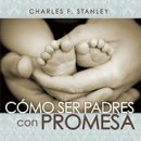 Cómo ser padres con promesa   