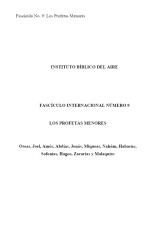 Oseas, Joel, Amós, Abdías, Jonás, Miqueas, Nahúm, Habacuc, Sofonías, Hageo, Zacarías y Malaquías