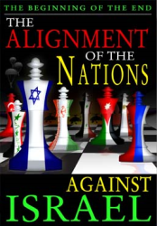 The Beginning of the End: The Alignment of the Nations Against Israel