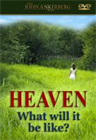 Heaven: What will it be like?   