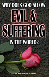 Why Does God Allow Evil and Suffering?