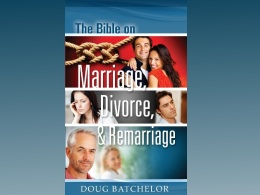 The Bible On Marriage, Divorce And Remarriage
