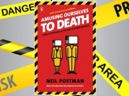 Amusing Ourselves to Death