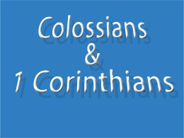 Colossians & 1 Corinthians