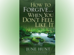 How to Forgive... When You Don't feel Like It