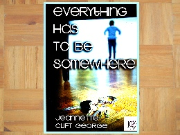 "Everything has to be Somewhere"