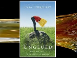 "Unglued: Making Wise Decisions in the Midst of Raw Emotions"