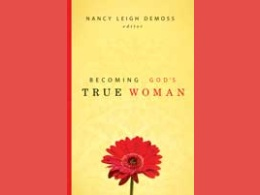 Becoming God's True Woman