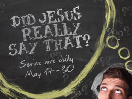 Did Jesus Really Say That?
