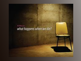 What Happens When We Die?