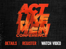 Act Like Men Conference