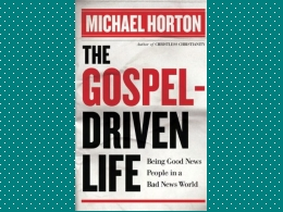 The Gospel-Driven Life