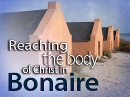 Reaching the Body of Christ in Bonaire