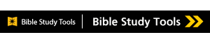 Click HERE for online Bible tools