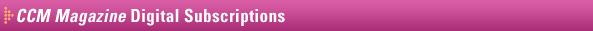 CCM Magazine Digital Subscriptions