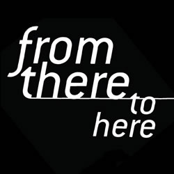 From There To Here...