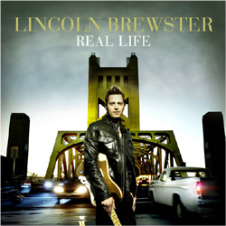 Story Behind the Song: Lincoln Brewster, 'Real Life'