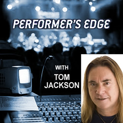 Performer's Edge with Tom Jackson