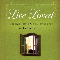 Live Loved: Excerpt 2 from Max Lucado