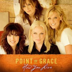 Look at the Lyrics: How You Live, Point of Grace