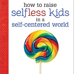 Raising Selfless Kids, Excerpt 2