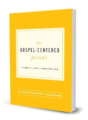 Gospel-Centered Parent Book