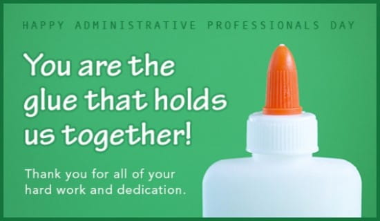 You're the Glue! eCard - Free Administrative Professionals Day Cards Online