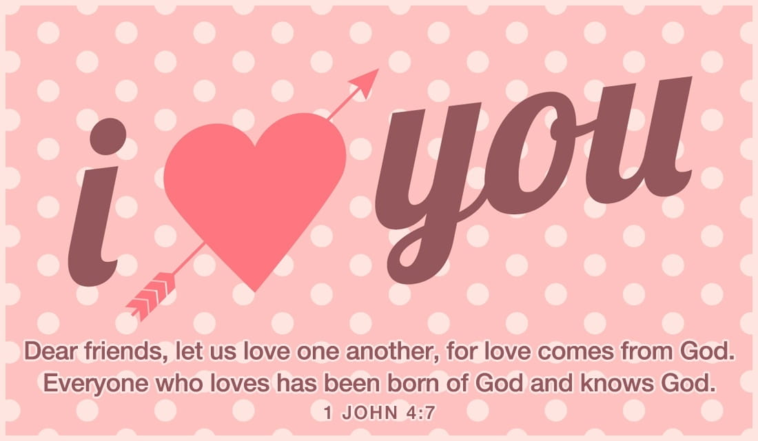 Free I Love You - 1 John 4:7 ECard - EMail Free Personalized Love ...