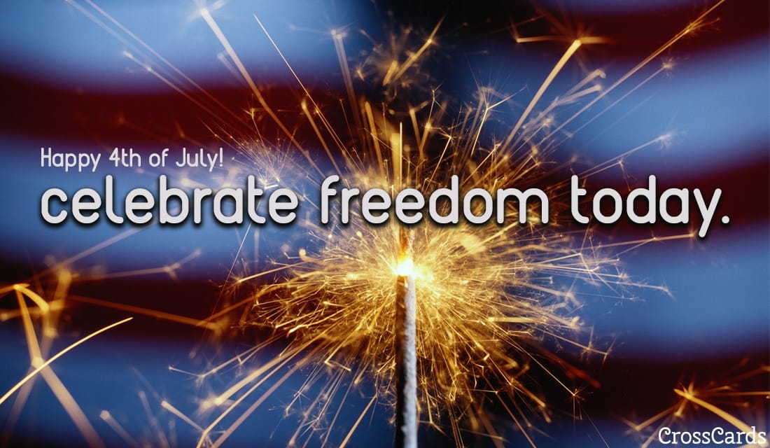 Celebrate Freedom Today! eCard Free Independence Day Cards Online