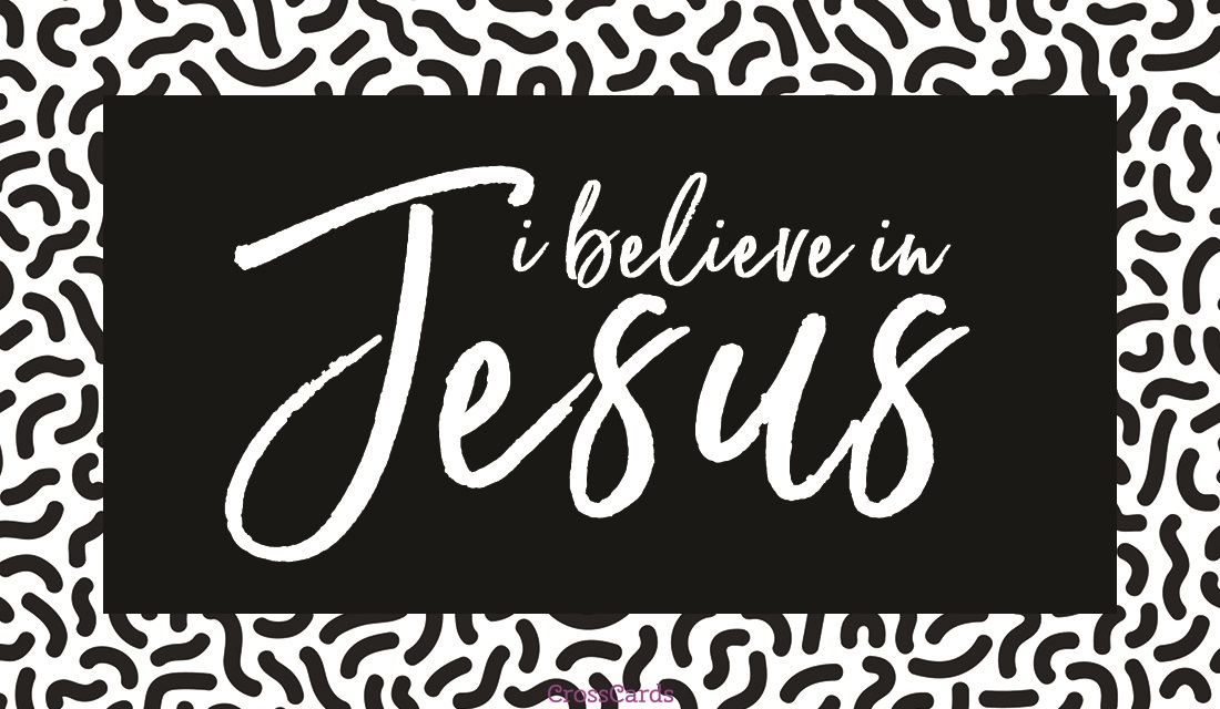 free-i-believe-in-jesus-ecard-email-free-personalized-just-for-fun