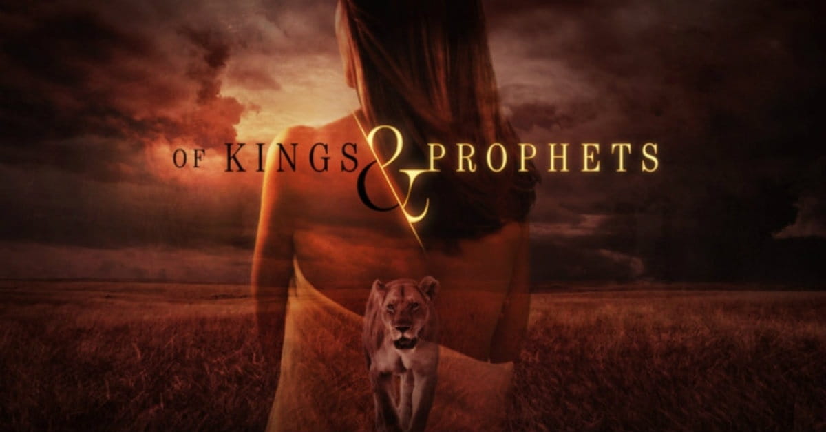 <i>Of Kings and Prophets</i> Like <i>Game of Thrones</i> Minus the Dragons