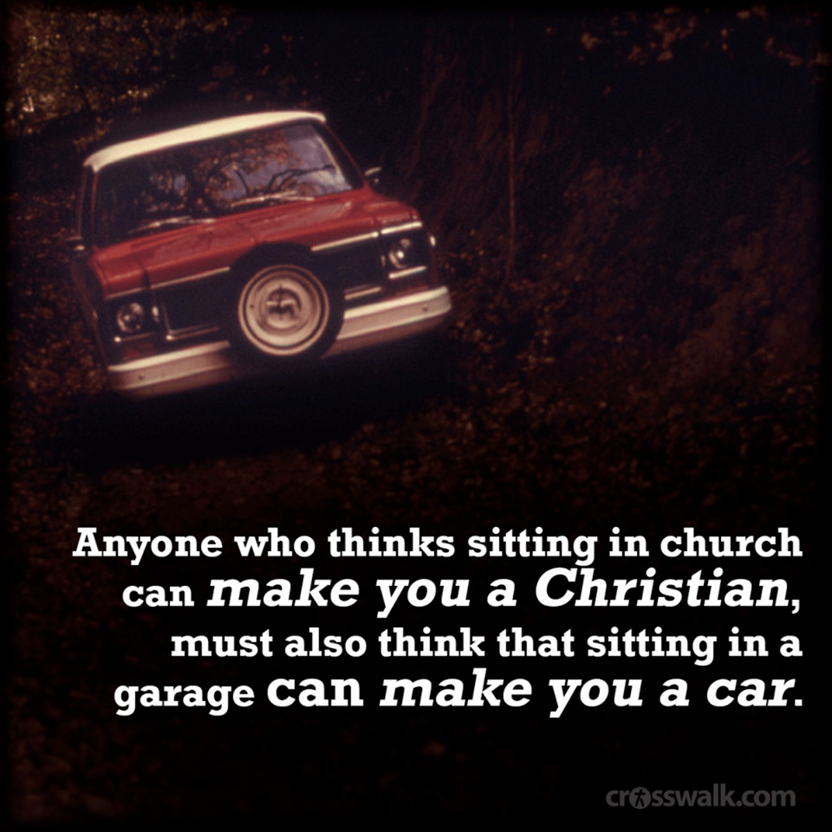 Sitting in a Church Doesn't Make You a Christian