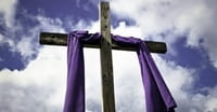 Consider the Meaning of Lent and the Coming Resurrection of Christ