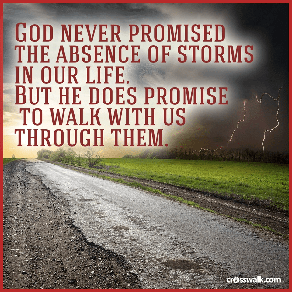 God Never Promised An Absence Of Storms - Inspirations