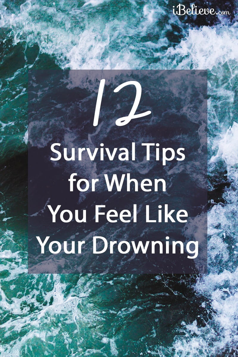 12 Survival Tips for When You Feel Like You're Drowning by Lori