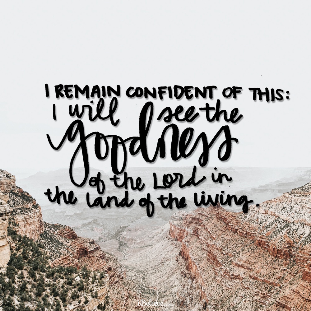 I Will See the Goodness of the Lord in the Land of the Living - Your