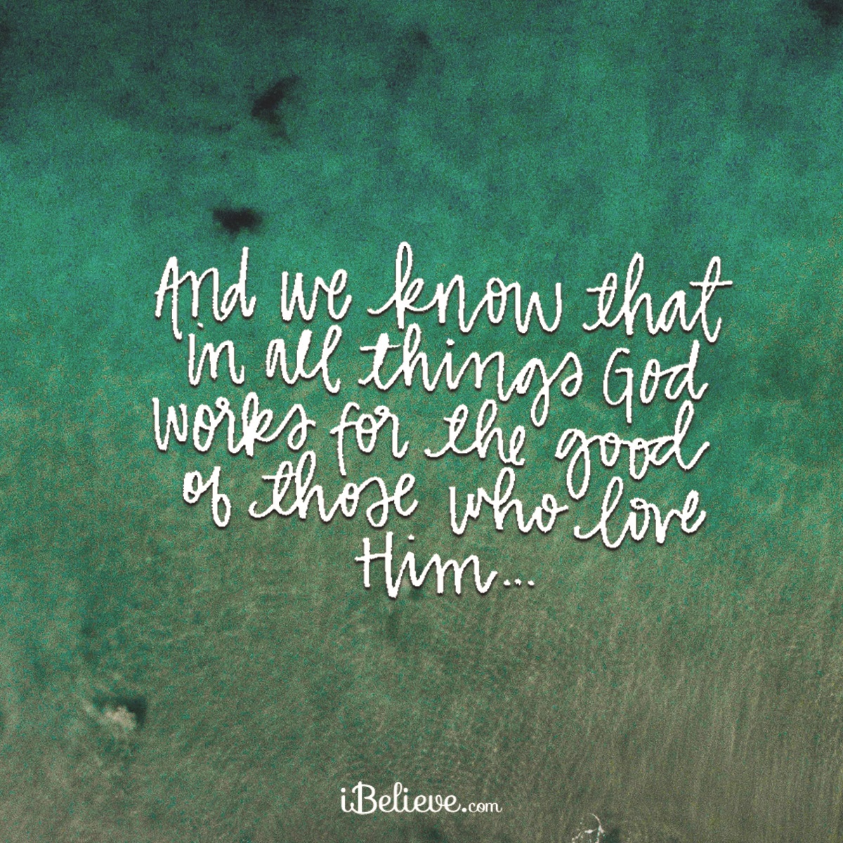 God Works All Things for Our Good