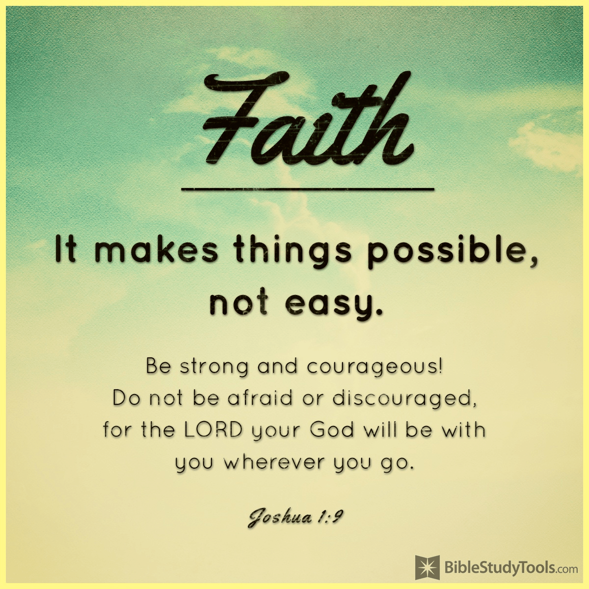 Faith Makes Things Possible, Not Easy Your Daily Verse