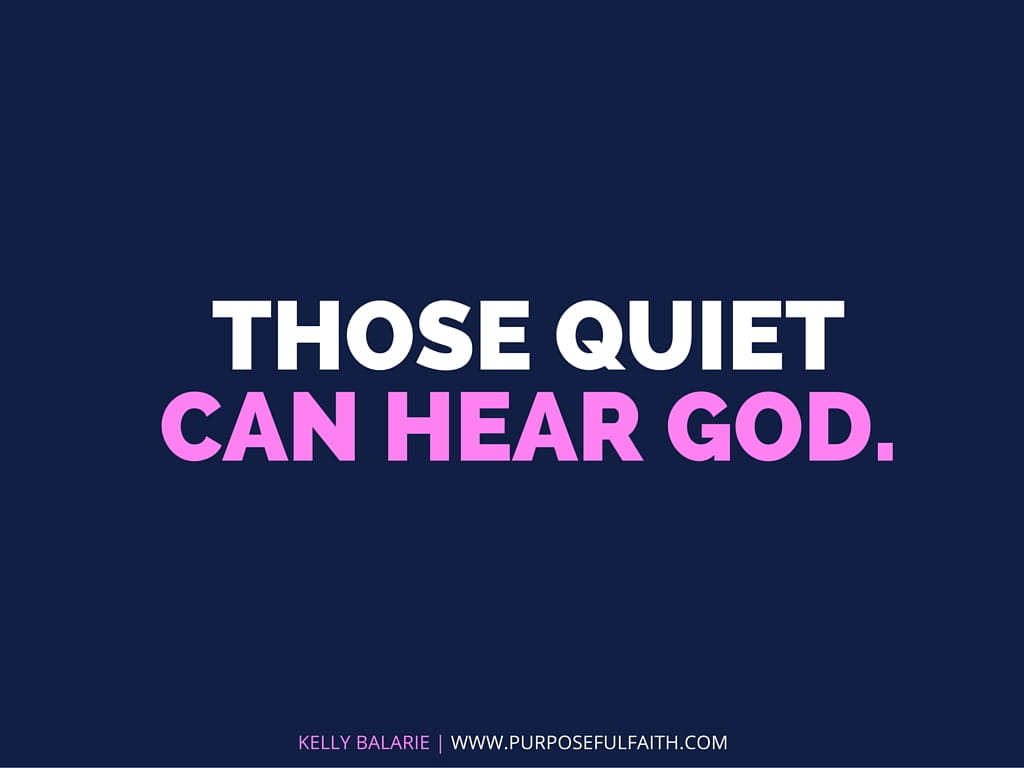 7 Biblical Benefits Why You Must Get Quiet Kelly Balarie Christian Blog