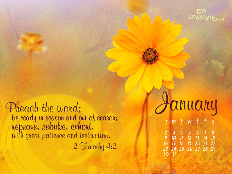 computer desktop calendar 2011. January 2011 - 2 Timothy 4:2 - Computer Desktop Calendar, Christian .