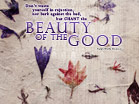 Beauty of the Good - Wallpaper