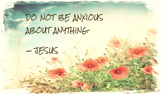 Free Do Not Be Anxious eCard - eMail Free Personalized Care