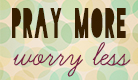 Pray More, Worry Less - Ecard