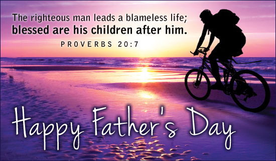 Free Proverbs 20:7 eCard - eMail Free Personalized Father's Day Cards
