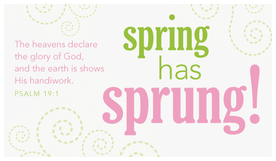 Spring has Sprung Spring Holidays eCard  Free Christian Ecards Online