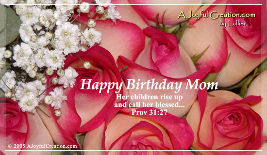 Free Happy Birthday Mom eCard - eMail Free A Joyful Creation Greeting Cards 