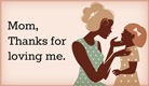 Mom, Thanks - Ecard