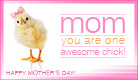Mom You Are One Awesome Chick - Ecard