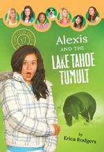Alexis and the Lake Tahoe Tumult (Camp Club Girls #17)