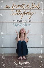 In Front of God and Everybody (Confessions of April Grace #1)